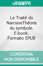 Le Traité du NarcisseThéorie du symbole. E-book. Formato EPUB ebook di André Gide