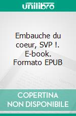 Embauche du coeur, SVP !. E-book. Formato EPUB ebook di Marina Petitdemange