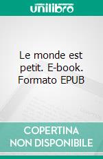 Le monde est petit. E-book. Formato EPUB