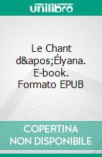 Le Chant d&apos;Élyana. E-book. Formato EPUB ebook