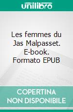 Les femmes du Jas Malpasset. E-book. Formato EPUB