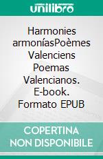 Harmonies armoníasPoèmes Valenciens Poemas Valencianos. E-book. Formato EPUB