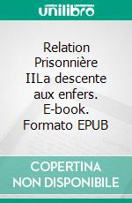 Relation Prisonnière IILa descente aux enfers. E-book. Formato EPUB ebook