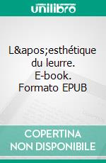 L&apos;esthétique du leurre. E-book. Formato EPUB ebook