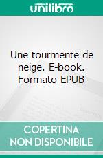 Une tourmente de neige. E-book. Formato EPUB