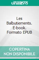 Les Balbutiements. E-book. Formato EPUB ebook