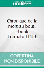 Chronique de la mort au bout. E-book. Formato EPUB ebook