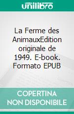 La Ferme des AnimauxEdition originale de 1949. E-book. Formato EPUB ebook