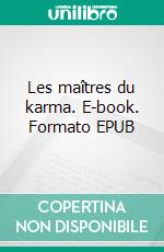 Les maîtres du karma. E-book. Formato EPUB ebook