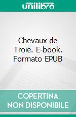 Chevaux de Troie. E-book. Formato EPUB ebook