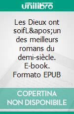 Les Dieux ont soifL&apos;un des meilleurs romans du demi-siècle. E-book. Formato EPUB