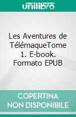 Les Aventures de TélémaqueTome 1. E-book. Formato EPUB