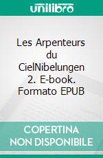 Les Arpenteurs du CielNibelungen 2. E-book. Formato EPUB ebook di Sophie Fischer