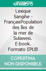 Lexique Sangihe - FrançaisPopulation des îles de la mer de Sulawesi. E-book. Formato EPUB ebook