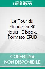 Le Tour du Monde en 80 jours. E-book. Formato EPUB ebook di Jules Verne