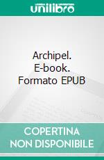 Archipel. E-book. Formato EPUB ebook di Pierre Louÿs