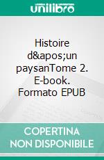 Histoire d&apos;un paysanTome 2. E-book. Formato EPUB ebook