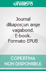 Journal d&apos;un ange vagabond. E-book. Formato EPUB ebook