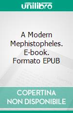 A Modern Mephistopheles. E-book. Formato EPUB ebook di Louisa May Alcott