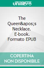 The Queen&apos;s Necklace. E-book. Formato EPUB ebook