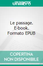 Le passage. E-book. Formato EPUB ebook