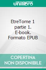 EtreTome 1 partie 1. E-book. Formato EPUB ebook