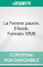 La Femme pauvre. E-book. Formato EPUB ebook