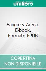 Sangre y Arena. E-book. Formato EPUB ebook