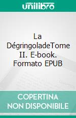La DégringoladeTome II. E-book. Formato EPUB ebook