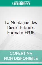 La Montagne des Dieux. E-book. Formato EPUB ebook