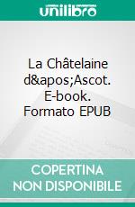 La Châtelaine d'Ascot. E-book. Formato EPUB ebook di Edgar Wallace