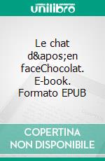 Le chat d&apos;en faceChocolat. E-book. Formato EPUB ebook