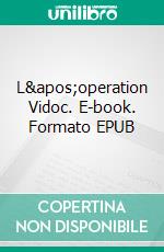 L&apos;operation Vidoc. E-book. Formato EPUB