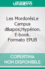 Les MordorésLe Campus d'Hypérion. E-book. Formato EPUB ebook