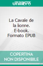 La Cavale de la lionne. E-book. Formato EPUB