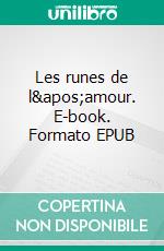 Les runes de l&apos;amour. E-book. Formato EPUB ebook