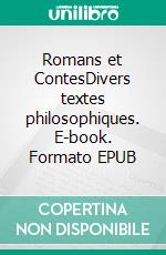 Romans et ContesDivers textes philosophiques. E-book. Formato EPUB ebook di - Voltaire