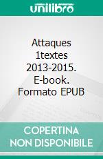 Attaques 1textes 2013-2015. E-book. Formato EPUB ebook