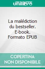 La malédiction du bestseller. E-book. Formato EPUB ebook di Nora Nash