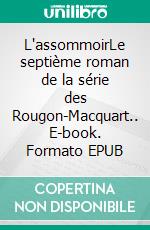 L'assommoirLe septième roman de la série des Rougon-Macquart.. E-book. Formato EPUB ebook