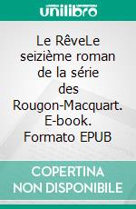 Le RêveLe seizième roman de la série des Rougon-Macquart. E-book. Formato EPUB ebook