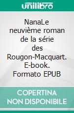 NanaLe neuvième roman de la série des Rougon-Macquart. E-book. Formato EPUB ebook