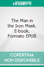 The Man in the Iron Mask. E-book. Formato EPUB ebook