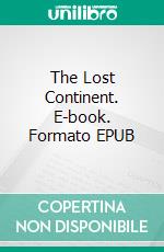 The Lost Continent. E-book. Formato EPUB ebook