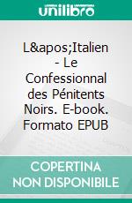 L'Italien - Le Confessionnal des Pénitents Noirs. E-book. Formato EPUB ebook di Ann Radcliffe