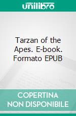 Tarzan of the Apes. E-book. Formato EPUB ebook di Edgar Rice Burroughs