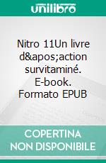 Nitro 11Un livre d'action survitaminé. E-book. Formato EPUB ebook di Phil Haé