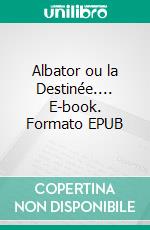 Albator ou la Destinée.... E-book. Formato EPUB ebook