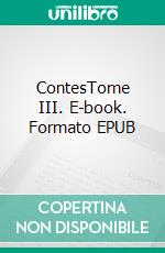 ContesTome III. E-book. Formato EPUB ebook di Octave Mirbeau