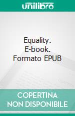 Equality. E-book. Formato EPUB ebook di Edward Bellamy